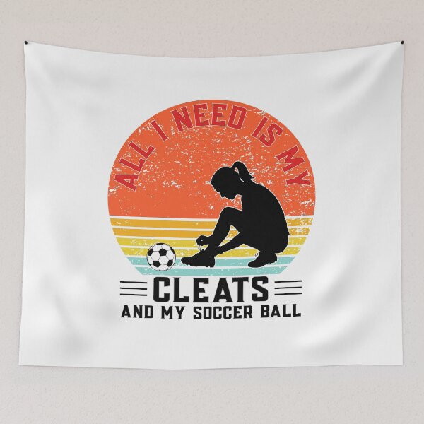 Item preview, All I Need Is My Cleats And My Soccer Ball – Soccer Girl Player Design designed and sold by ArcticFoxStudio.