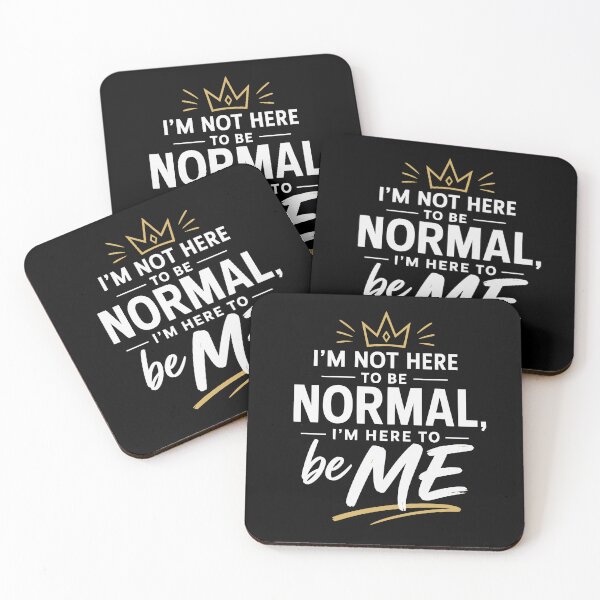 Item preview, I’m Not Here to Be Normal, I’m Here to Be Me – Be Yourself Design designed and sold by FreshPixelArt.