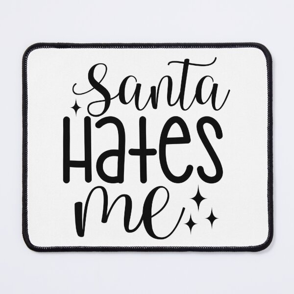 Item preview, Santa Hates Me - Sarcastic Christmas Feeling Humor designed and sold by FuzionRaptor.