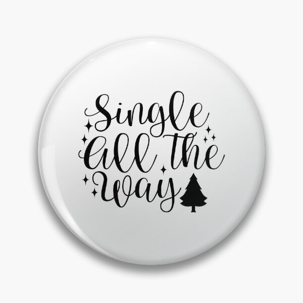 Item preview, Single All The Way Christmas - Funny Festive Positive Holiday Spirit Gift designed and sold by FuzionRaptor.