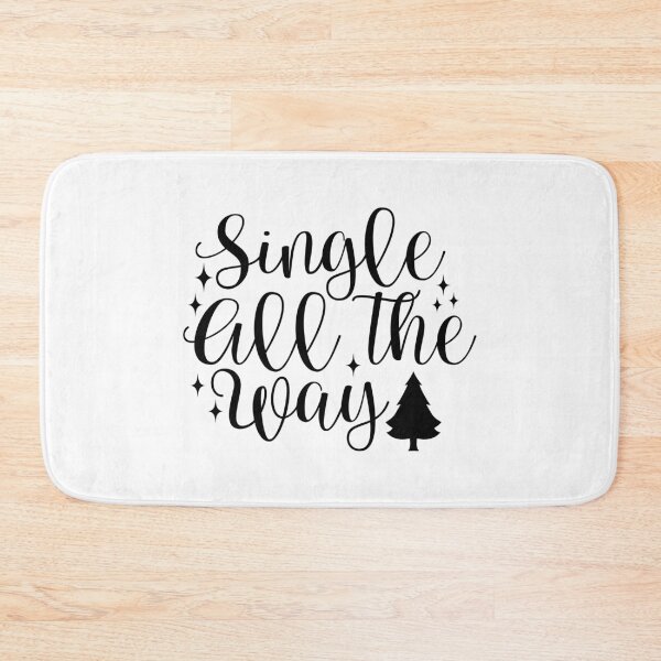 Item preview, Single All The Way Christmas - Funny Festive Positive Holiday Spirit Gift designed and sold by FuzionRaptor.