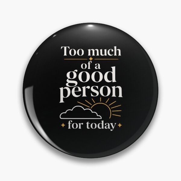 Item preview, Too Much of a Good Person Today – Self‑Care Vibes Design designed and sold by FreshPixelArt.