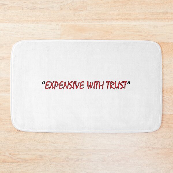 Item preview, "Expensive with trust" designed and sold by Positive Mindzet!.