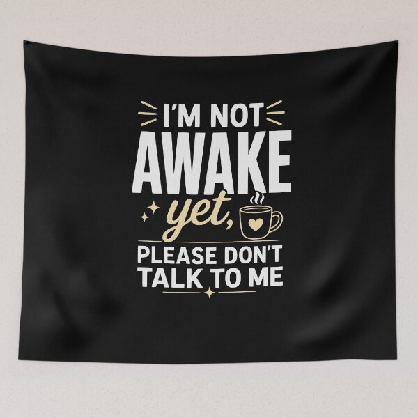 Item preview, I’m Not Awake Yet, Please Don’t Talk to Me – Coffee & Silence Design designed and sold by FreshPixelArt.