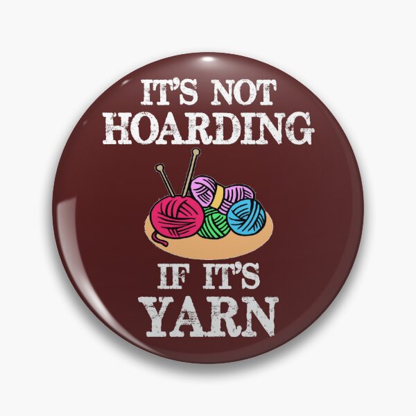 Item preview, It's Not Hoarding If It's Yarn - Funny Knitting Gifts Knitter and Crocheter Who Love to Knit and Crochet designed and sold by merkraht.