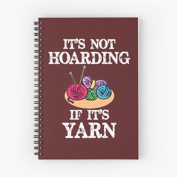 Item preview, It's Not Hoarding If It's Yarn - Funny Knitting Gifts Knitter and Crocheter Who Love to Knit and Crochet designed and sold by merkraht.