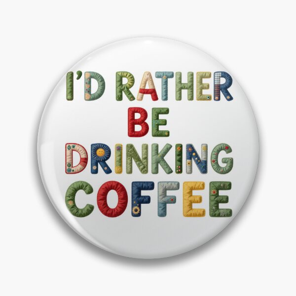Item preview, I'D RATHER BE DRINKING COFFEE - IN FAUX LETTERING designed and sold by AlexOBrienArt.