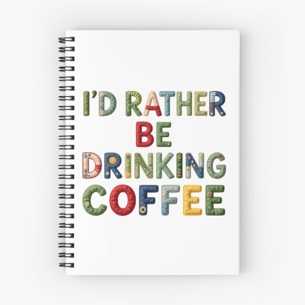 Item preview, I'D RATHER BE DRINKING COFFEE - IN FAUX LETTERING designed and sold by AlexOBrienArt.