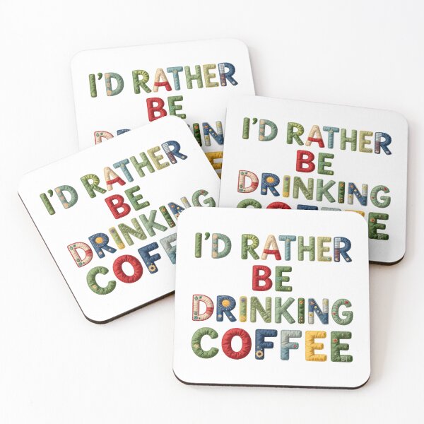 Item preview, I'D RATHER BE DRINKING COFFEE - IN FAUX LETTERING designed and sold by AlexOBrienArt.