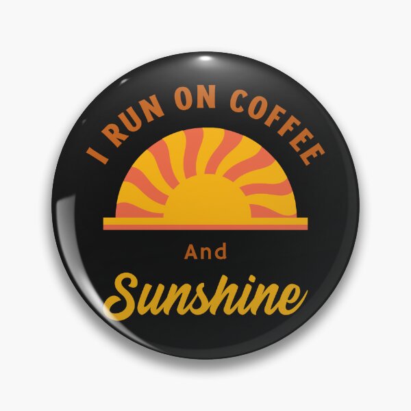 Item preview, I Run On Coffee And Sunshine designed and sold by HoppingCreation.