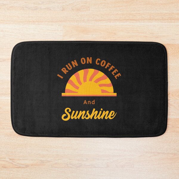Item preview, I Run On Coffee And Sunshine designed and sold by HoppingCreation.