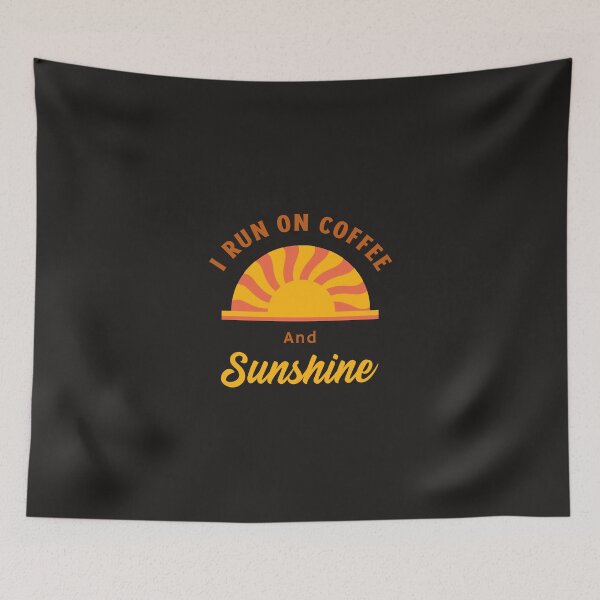Item preview, I Run On Coffee And Sunshine designed and sold by HoppingCreation.