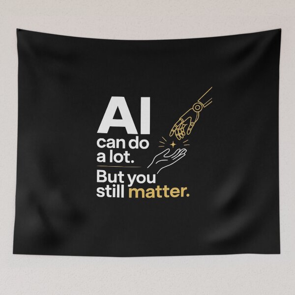 Item preview, AI Can Do a Lot. But You Still Matter – Relatable Humanity Design designed and sold by FreshPixelArt.