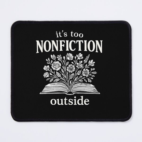 Item preview, It’s Too Nonfiction Outside designed and sold by SiarheiYur.