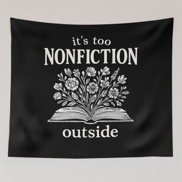 Item preview, It’s Too Nonfiction Outside designed and sold by SiarheiYur.