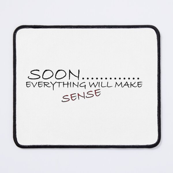 Item preview, Soon everything will make sense designed and sold by Positive Mindzet!.
