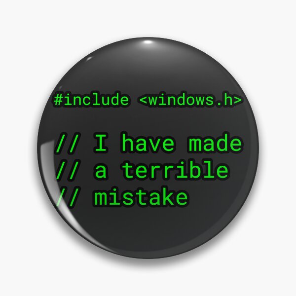 Item preview, C Programming Meme - #include <windows.h> I Have Made a Terrible Mistake - Developer Humor designed and sold by Nerd Romance Café.