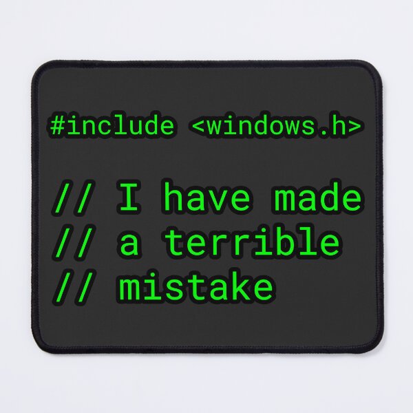 Item preview, C Programming Meme - #include <windows.h> I Have Made a Terrible Mistake - Developer Humor designed and sold by Nerd Romance Café.