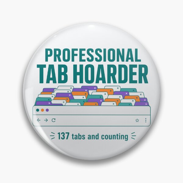 Item preview, Professional Tab Hoarder designed and sold by xmoudx.