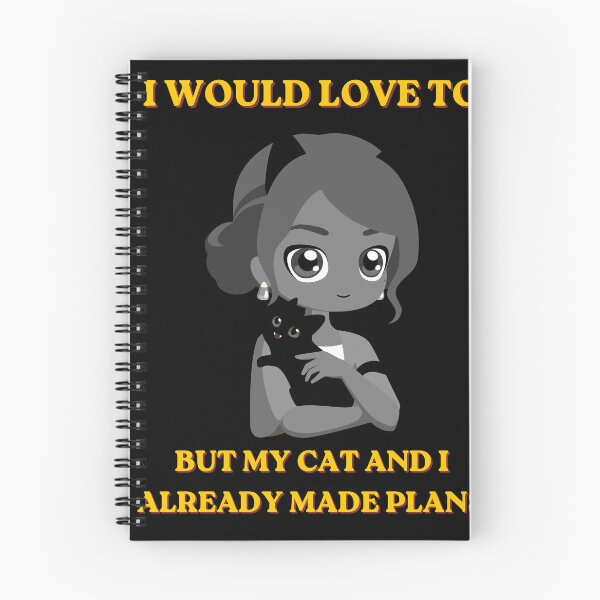 Item preview, I would love to, but my cat and I already made plans # designed and sold by Raxid2022.