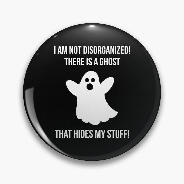 Item preview, I am not disorganized! There is a ghost that hides my stuff! designed and sold by Rachel the Artist .