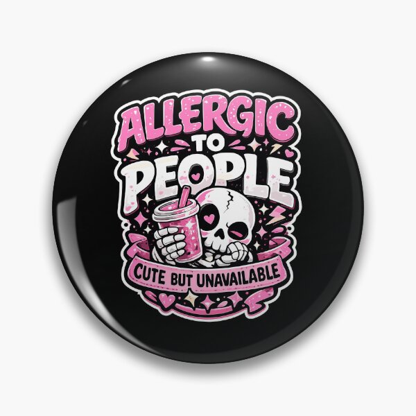 Item preview, Allergic To People Cute But Unavailable designed and sold by Svenniibee.