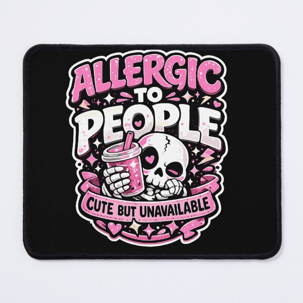 Item preview, Allergic To People Cute But Unavailable designed and sold by Svenniibee.