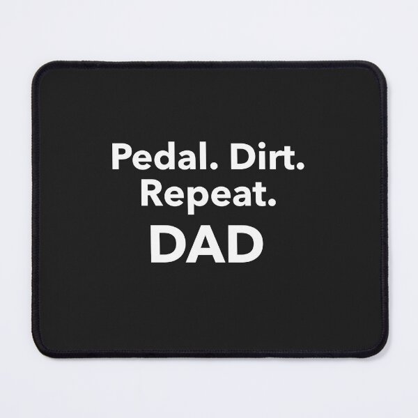 Item preview, Pedal. Dirt. Repeat. Dad - MTB Dad designed and sold by GreyTee.