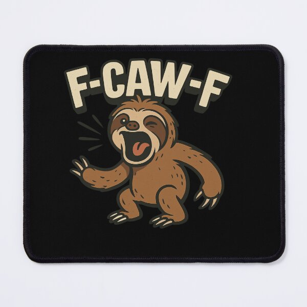 Item preview, FCAWF Sloth Yelling Cartoon Funny Phrase designed and sold by Svenniibee.