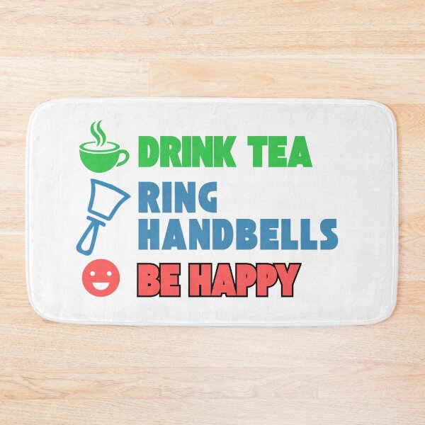 Item preview, Drink tea. Ring Handbells. Be happy designed and sold by CelticClapper.