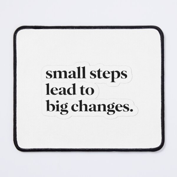 Item preview, Small Steps Big Changes Sticker Motivational Growth Quote designed and sold by Luxers Sticker Shop.