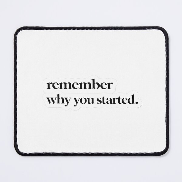 Item preview, Remember Why You Started Sticker Motivational Quote Bold designed and sold by Luxers Sticker Shop.