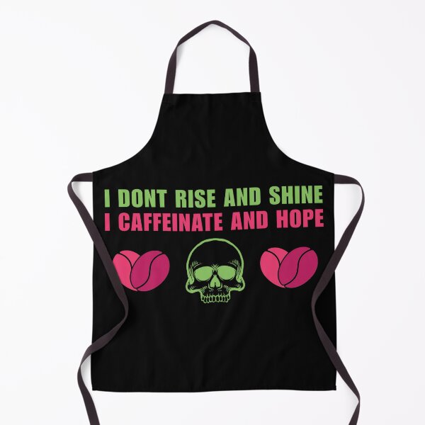 Item preview, I Don’t Rise and Shine I Caffeinate and Hope – Funny Dark Humor designed and sold by SidTastic .