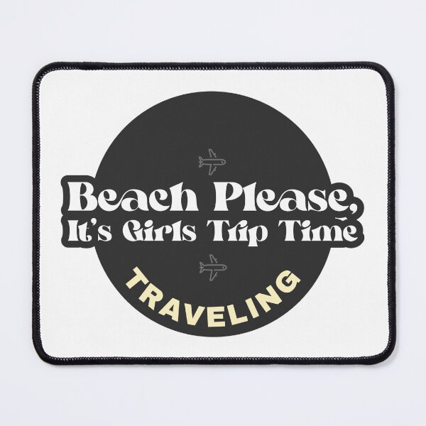 Item preview, Beach please, its girls trip time designed and sold by BimJoe.