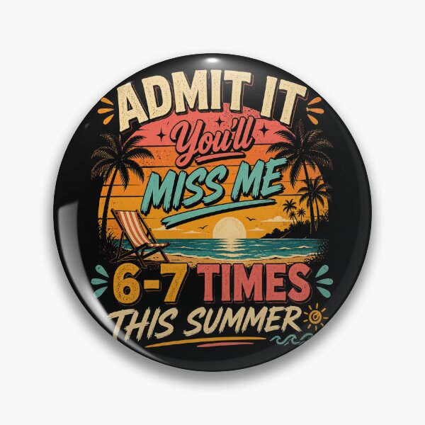 Item preview, Admit It You’ll Miss Me 6-7 Times This Summer Vintage Style Funny Summer Quote Design  designed and sold by will freed18.