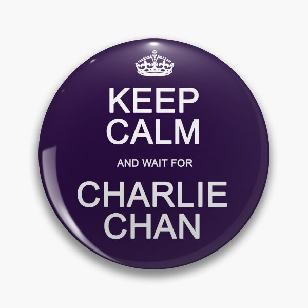 Item preview, Keep Calm and wait for Charlie Chan designed and sold by Normbot2000.