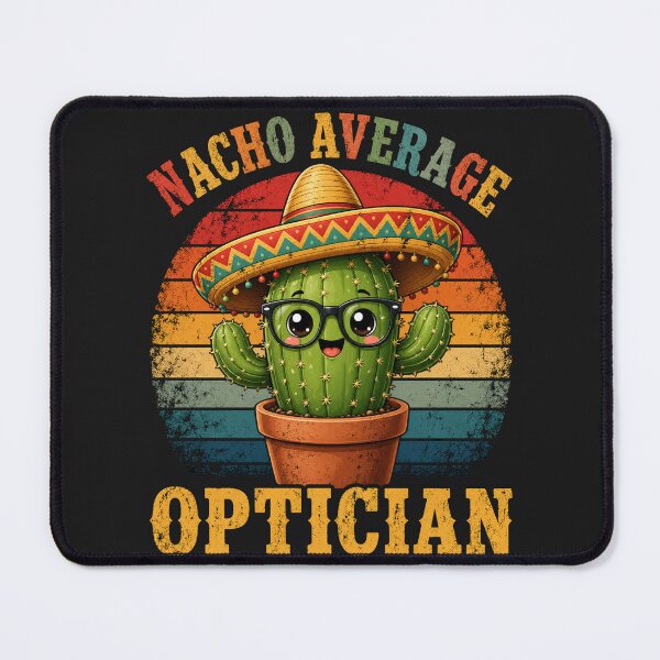Item preview, Nacho Average Optician Cinco De Mayo Mexican Funny designed and sold by faridman.