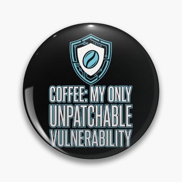 Item preview, Unpatchable Vulnerability Cybersecurity Coffee Humor designed and sold by Ixnor.