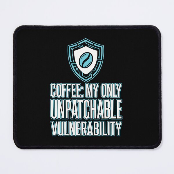 Item preview, Unpatchable Vulnerability Cybersecurity Coffee Humor designed and sold by Ixnor.