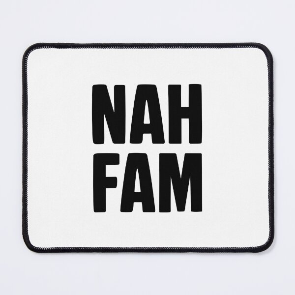 Item preview, Nah Fam designed and sold by Memes N Lore .