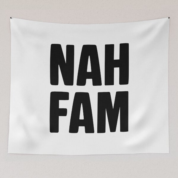 Item preview, Nah Fam designed and sold by Memes N Lore .