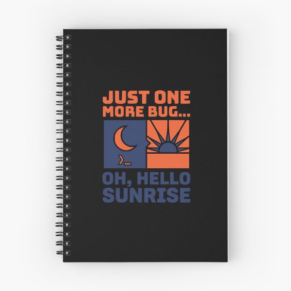 Item preview, Just One More Bug Sunrise Programmer All Nighter designed and sold by Ixnor.