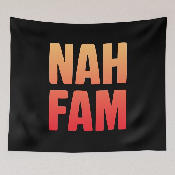 Item preview, Nah Fam, Orange designed and sold by Memes N Lore .