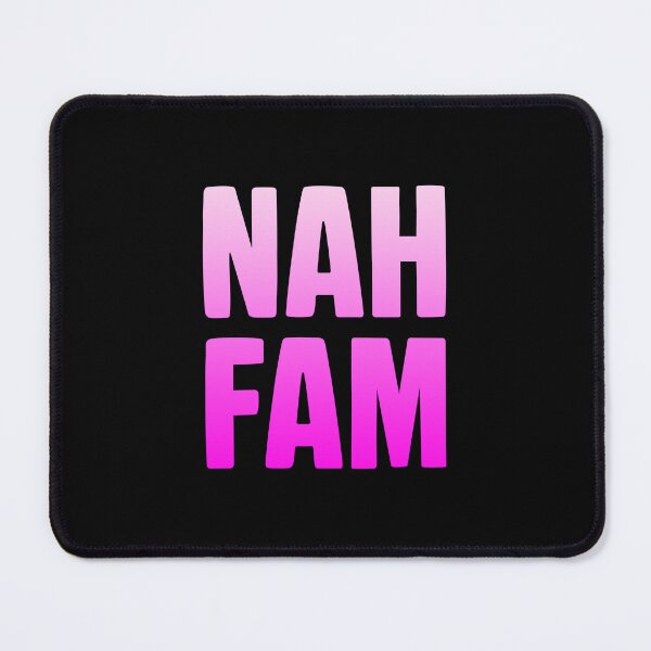 Item preview, Nah Fam, Pink designed and sold by Memes N Lore .