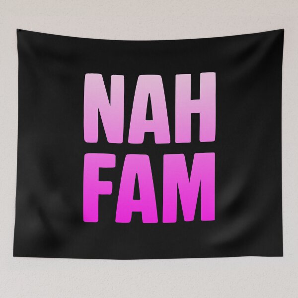 Item preview, Nah Fam, Pink designed and sold by Memes N Lore .