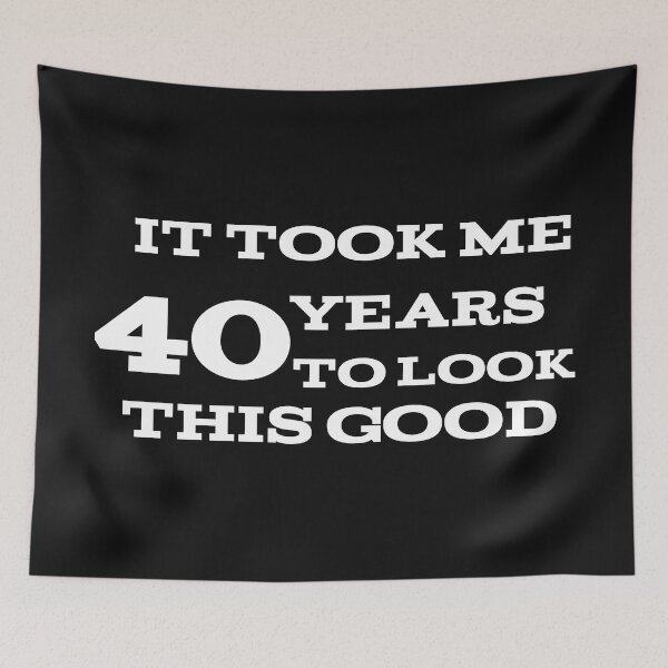 Item preview, It took me 40 years to look this good  designed and sold by leicha.