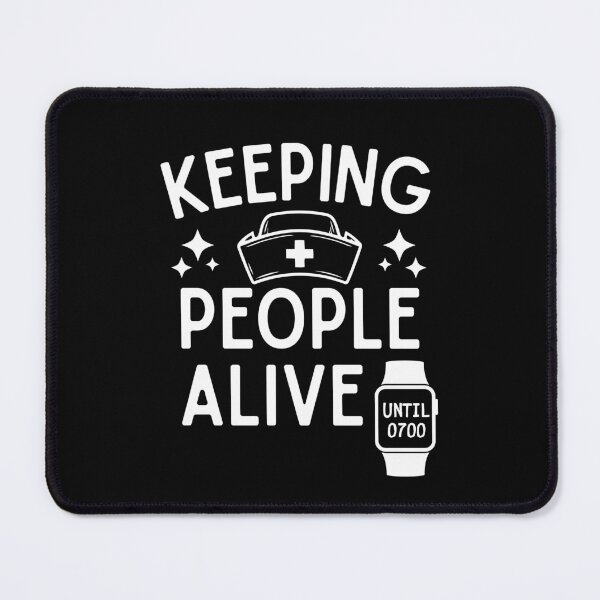 Item preview, Keeping People Alive Until 0700 Nurse  designed and sold by Comfy Creations.