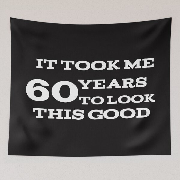 Item preview, It took me 60 years to look this good designed and sold by leicha.
