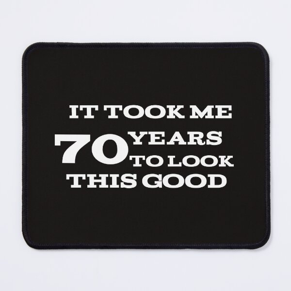 Item preview, It took me 70 years to look this good designed and sold by leicha.