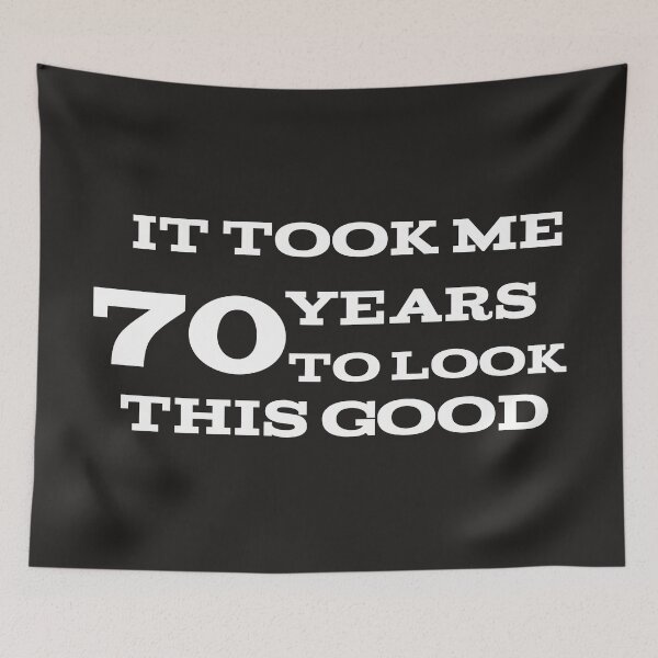 Item preview, It took me 70 years to look this good  designed and sold by leicha.